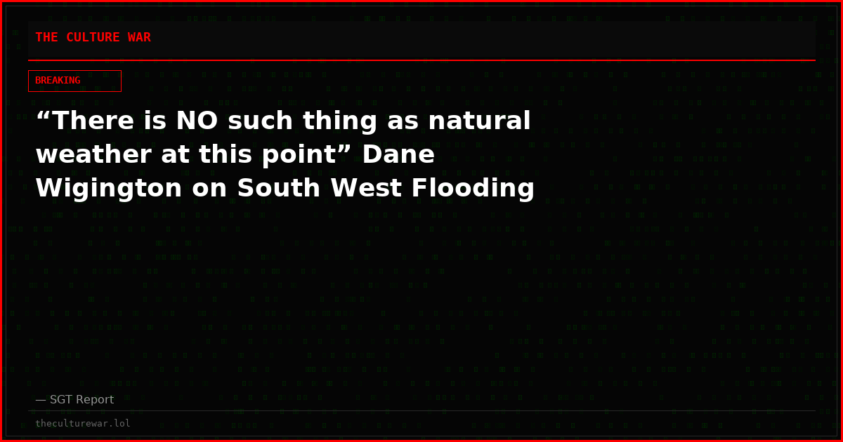 “There is NO such thing as natural weather at this point” Dane Wigington on South West Flooding