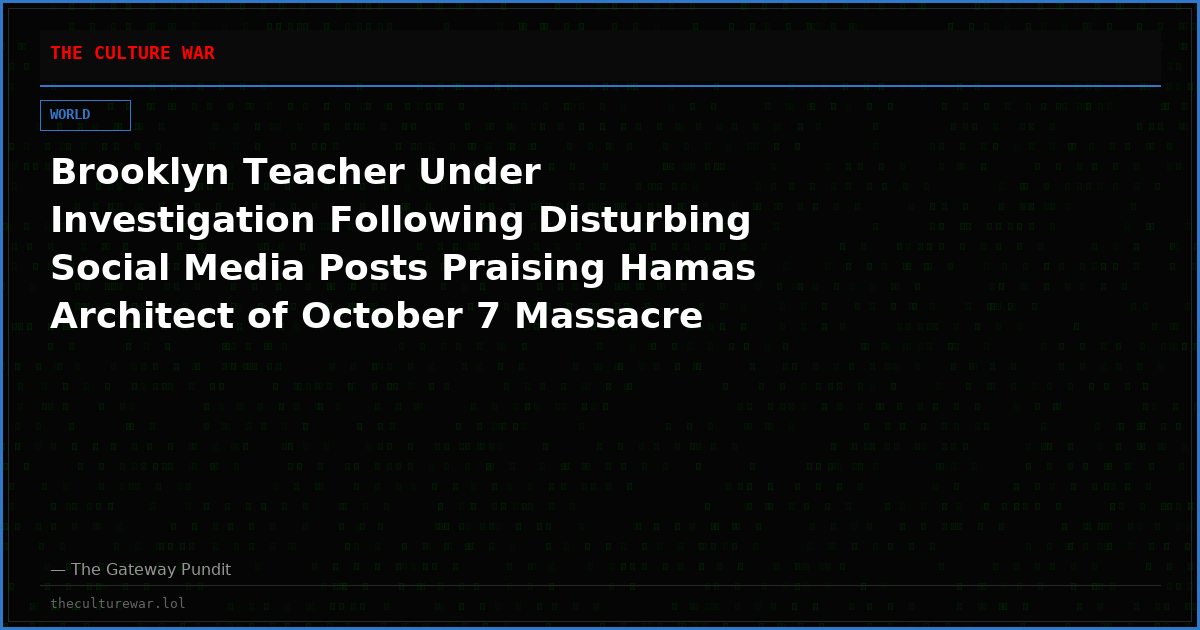 Brooklyn Teacher Under Investigation Following Disturbing Social Media Posts Praising Hamas Architect of October 7 Massacre