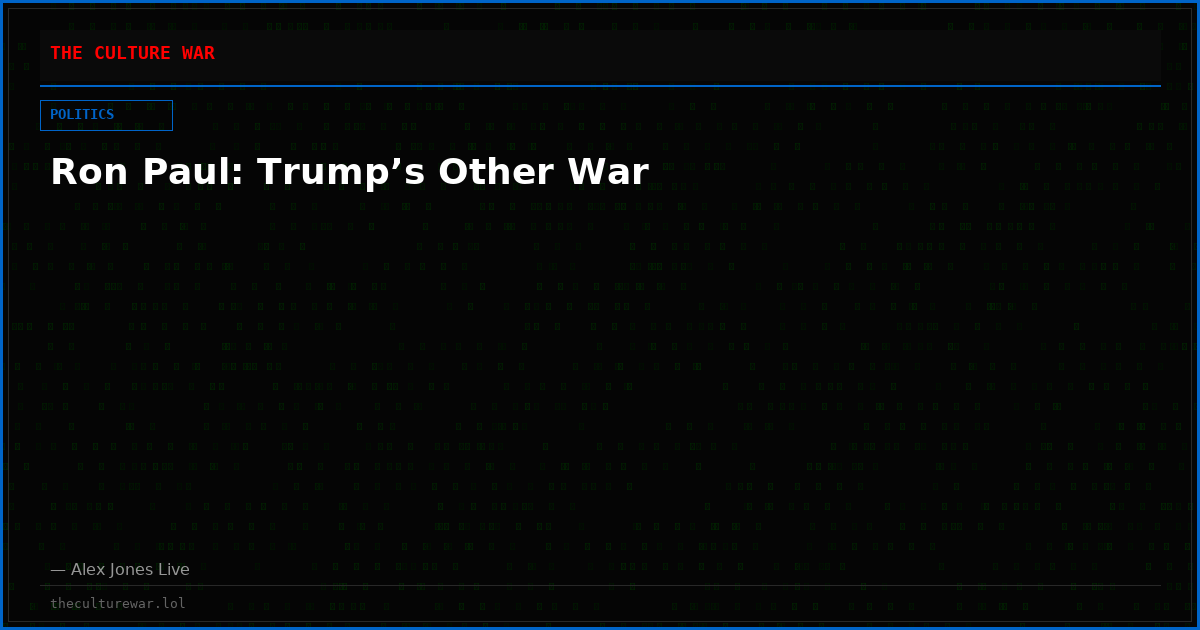 Ron Paul: Trump’s Other War