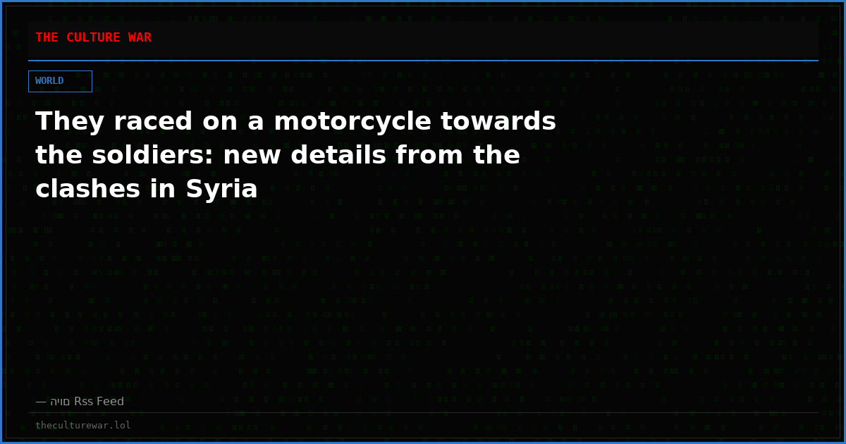 They raced on a motorcycle towards the soldiers: new details from the clashes in Syria