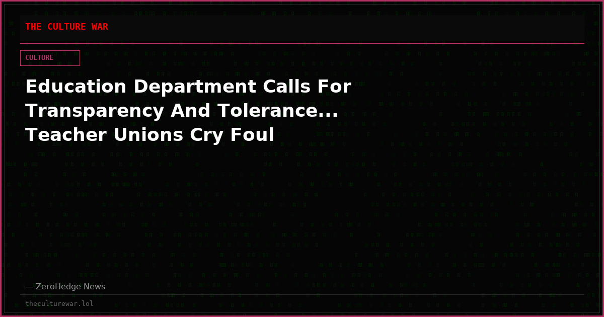 Education Department Calls For Transparency And Tolerance... Teacher Unions Cry Foul
