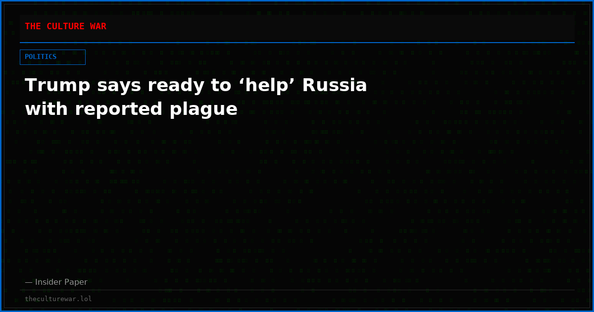 Trump says ready to ‘help’ Russia with reported plague