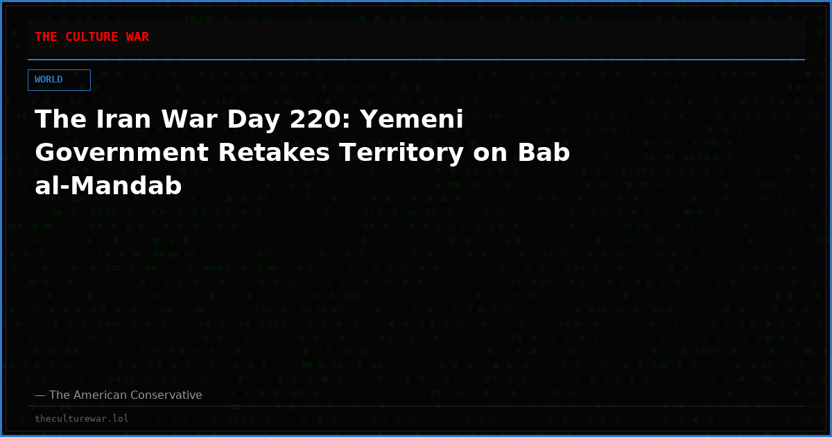 The Iran War Day 220: Yemeni Government Retakes Territory on Bab al-Mandab