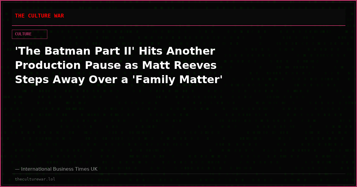 'The Batman Part II' Hits Another Production Pause as Matt Reeves Steps Away Over a 'Family Matter'