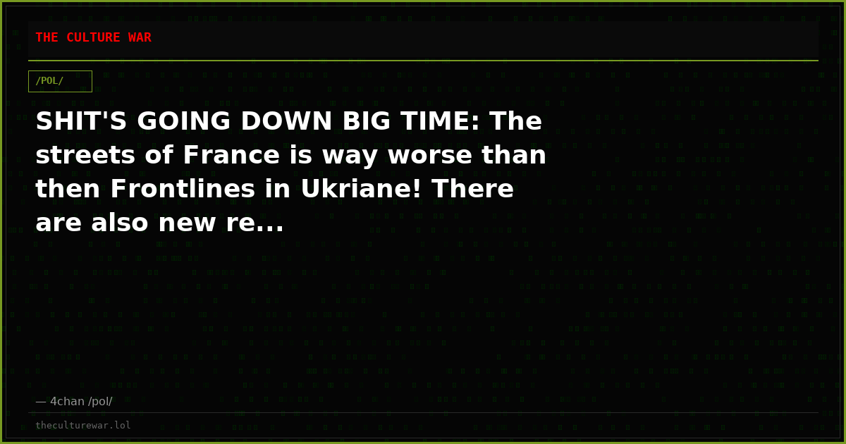 SHIT'S GOING DOWN BIG TIME: The streets of France is way worse than then Frontlines in Ukriane! There are also new re...