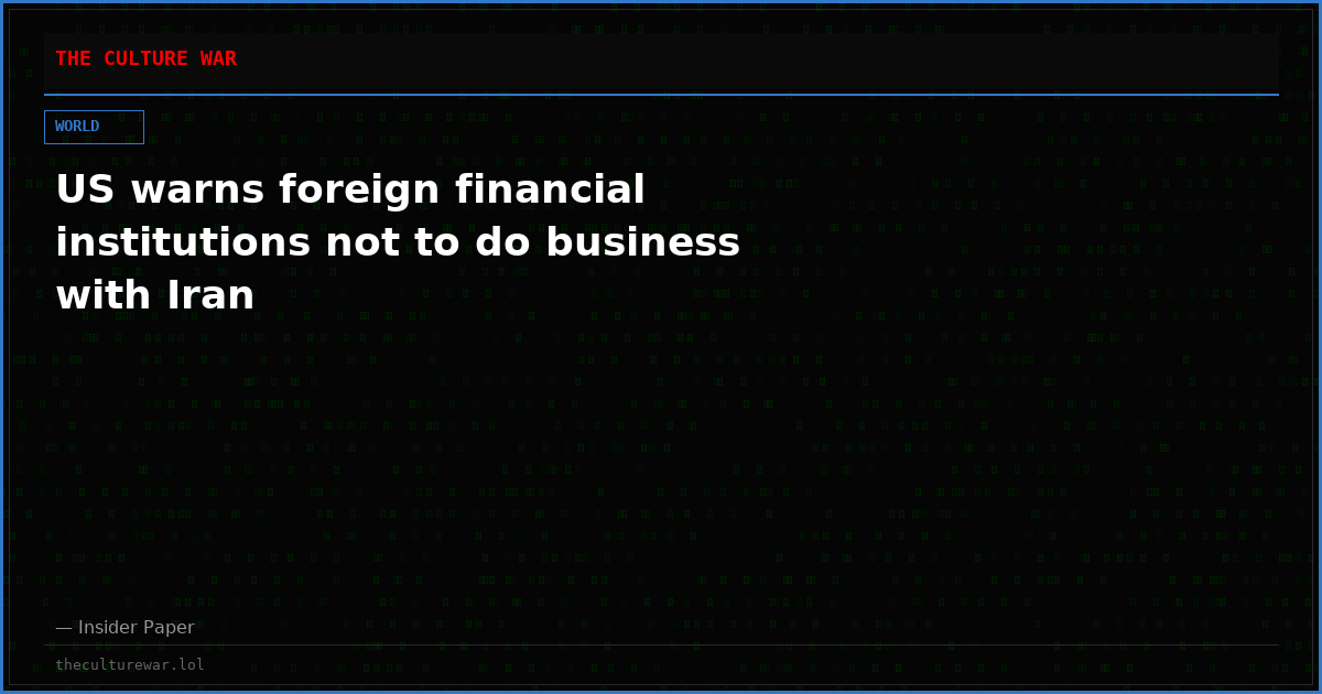 US warns foreign financial institutions not to do business with Iran