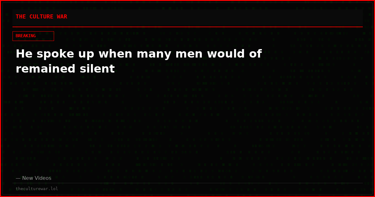 He spoke up when many men would of remained silent