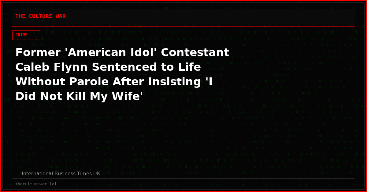 Former 'American Idol' Contestant Caleb Flynn Sentenced to Life Without Parole After Insisting 'I Did Not Kill My Wife'