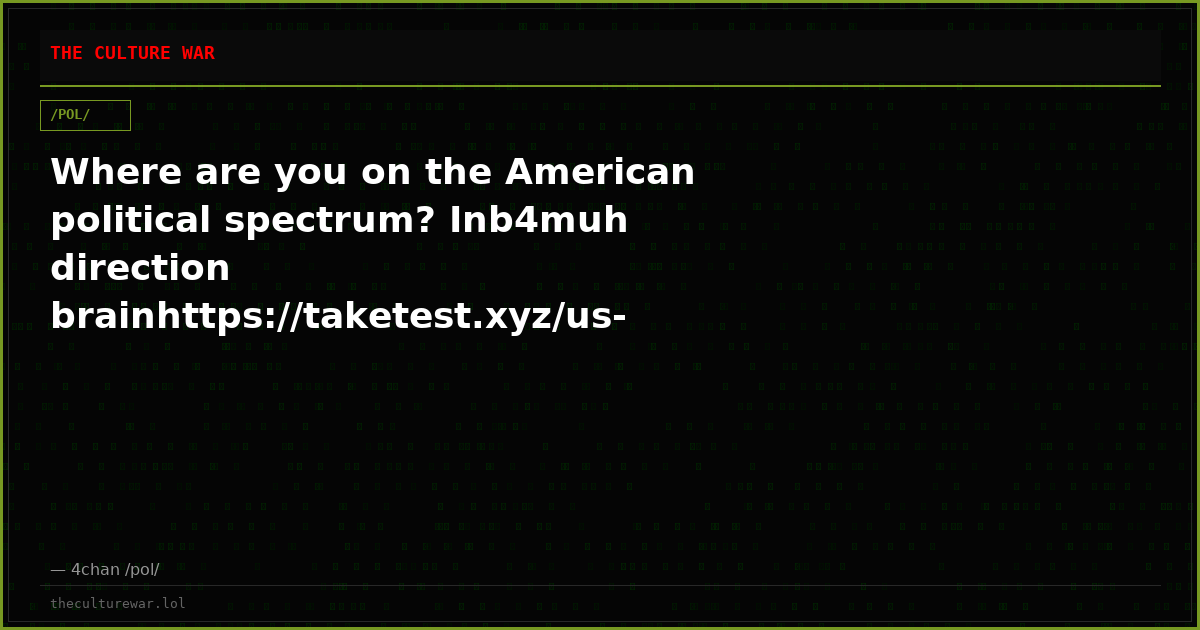 Where are you on the American political spectrum? Inb4muh direction brainhttps://taketest.xyz/us-politicsThese captch...