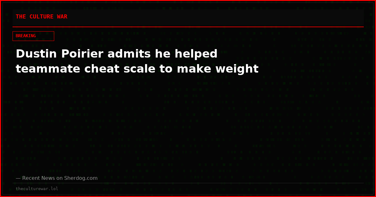 Dustin Poirier admits he helped teammate cheat scale to make weight