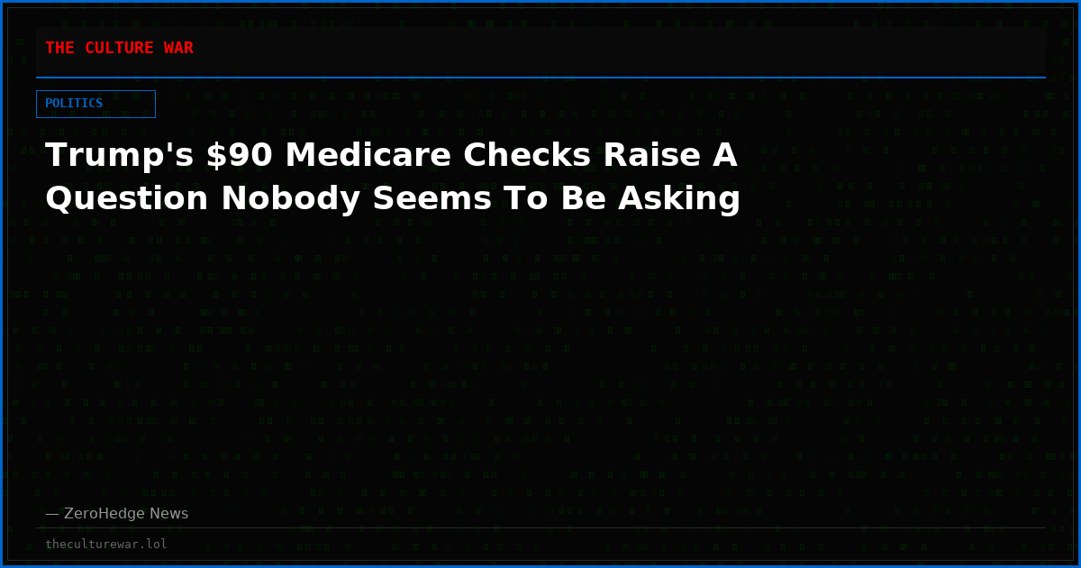Trump's $90 Medicare Checks Raise A Question Nobody Seems To Be Asking
