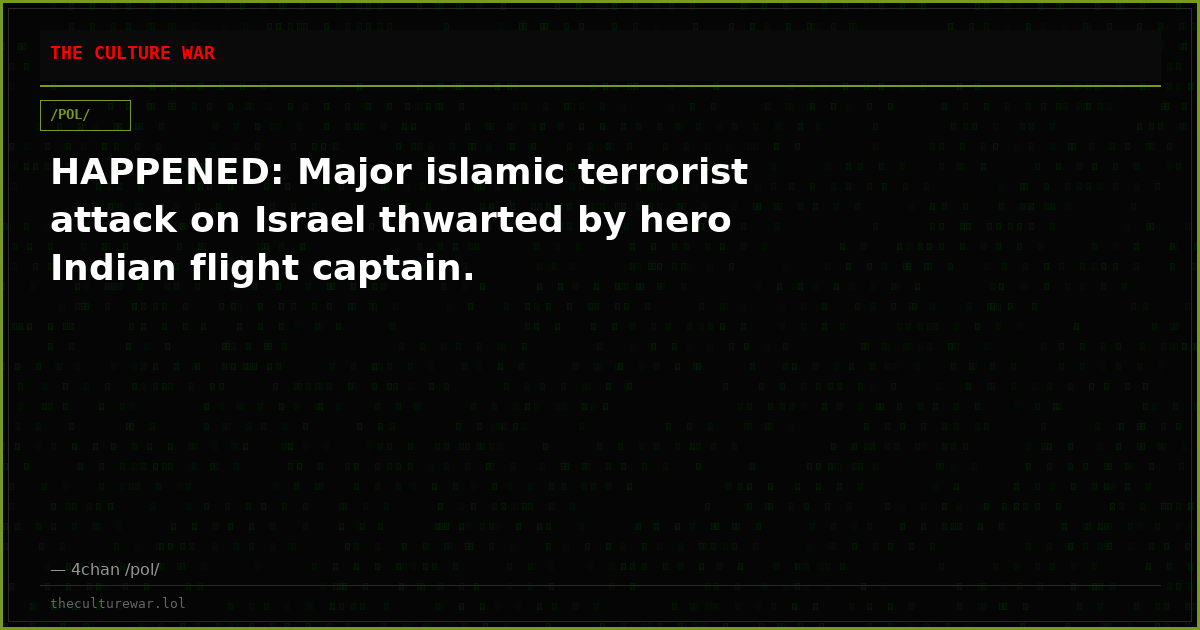 HAPPENED: Major islamic terrorist attack on Israel thwarted by hero Indian flight captain.