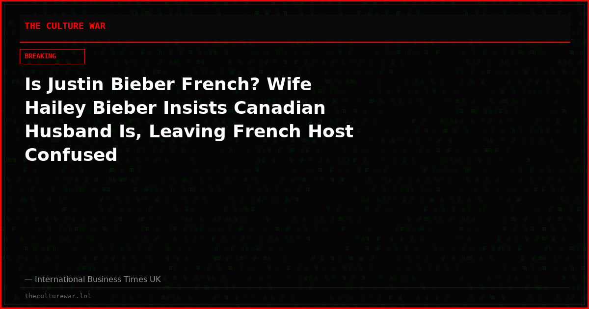 Is Justin Bieber French? Wife Hailey Bieber Insists Canadian Husband Is, Leaving French Host Confused