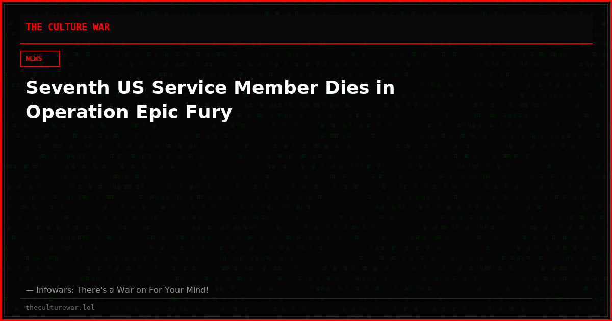 Seventh US Service Member Dies in Operation Epic Fury