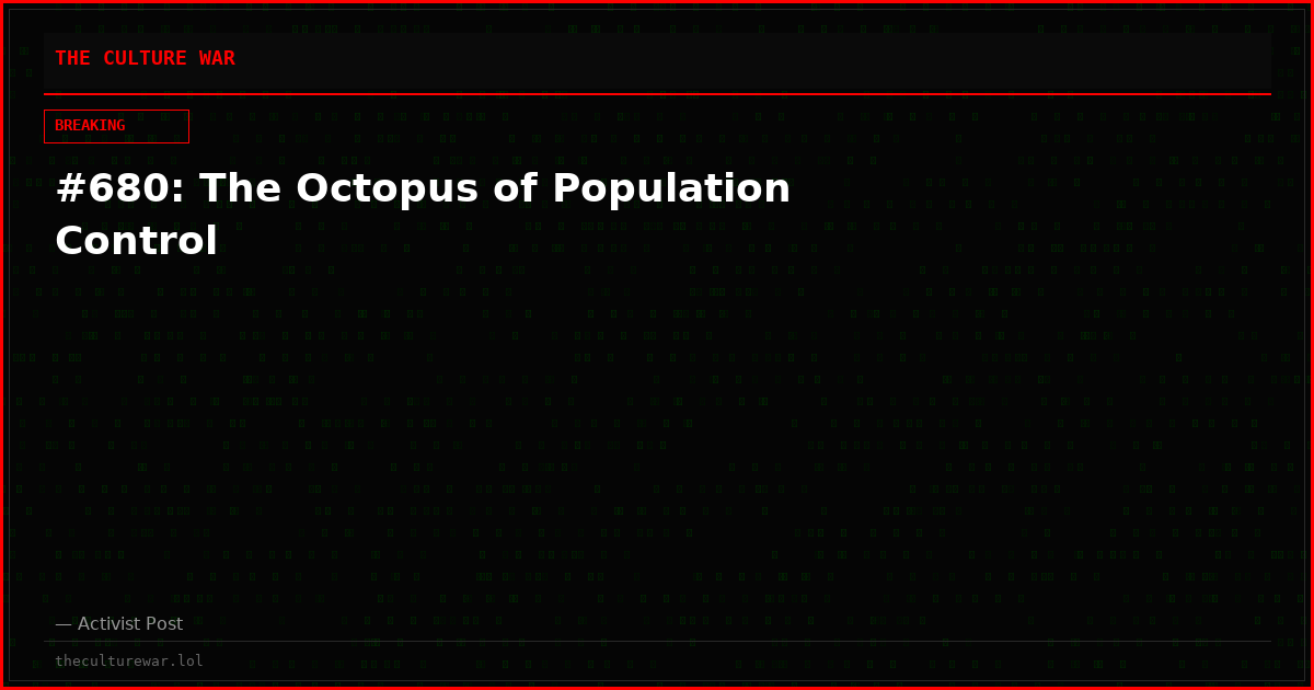#680: The Octopus of Population Control