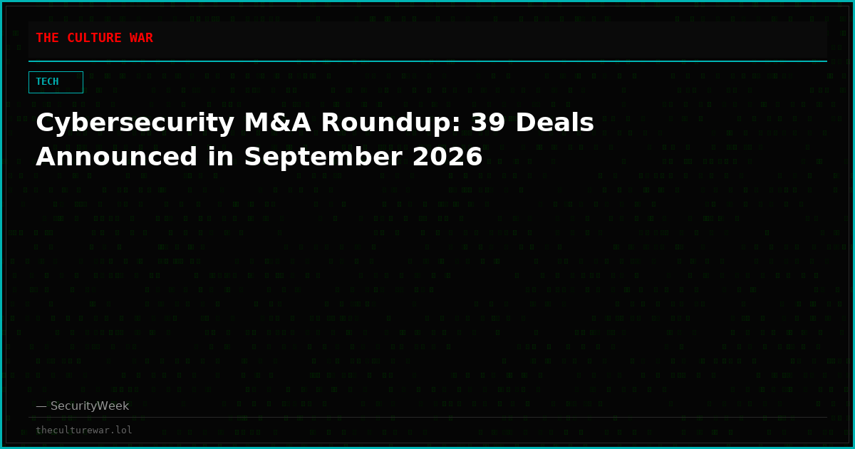 Cybersecurity M&A Roundup: 39 Deals Announced in September 2026