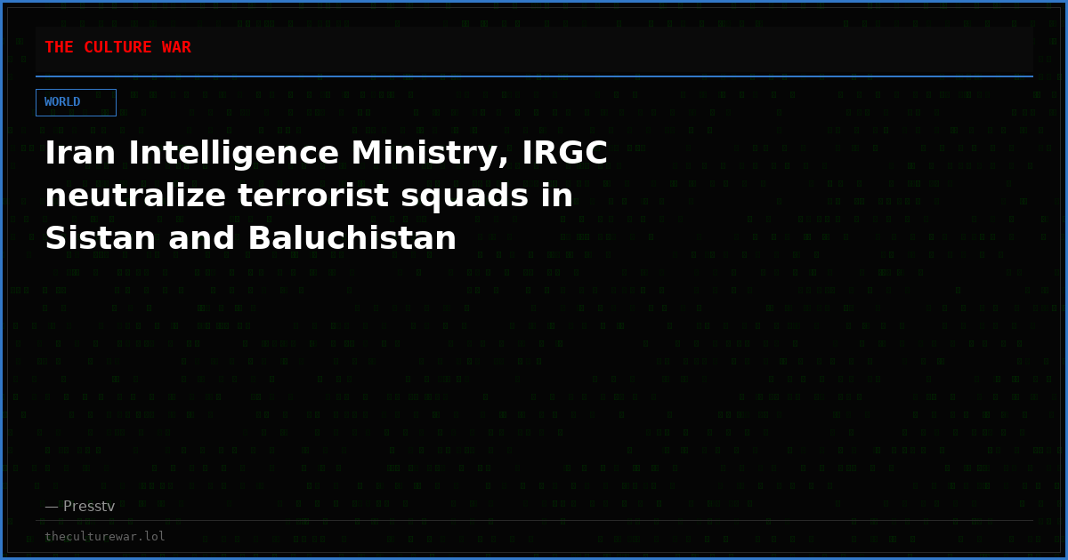 Iran Intelligence Ministry, IRGC neutralize terrorist squads in Sistan and Baluchistan