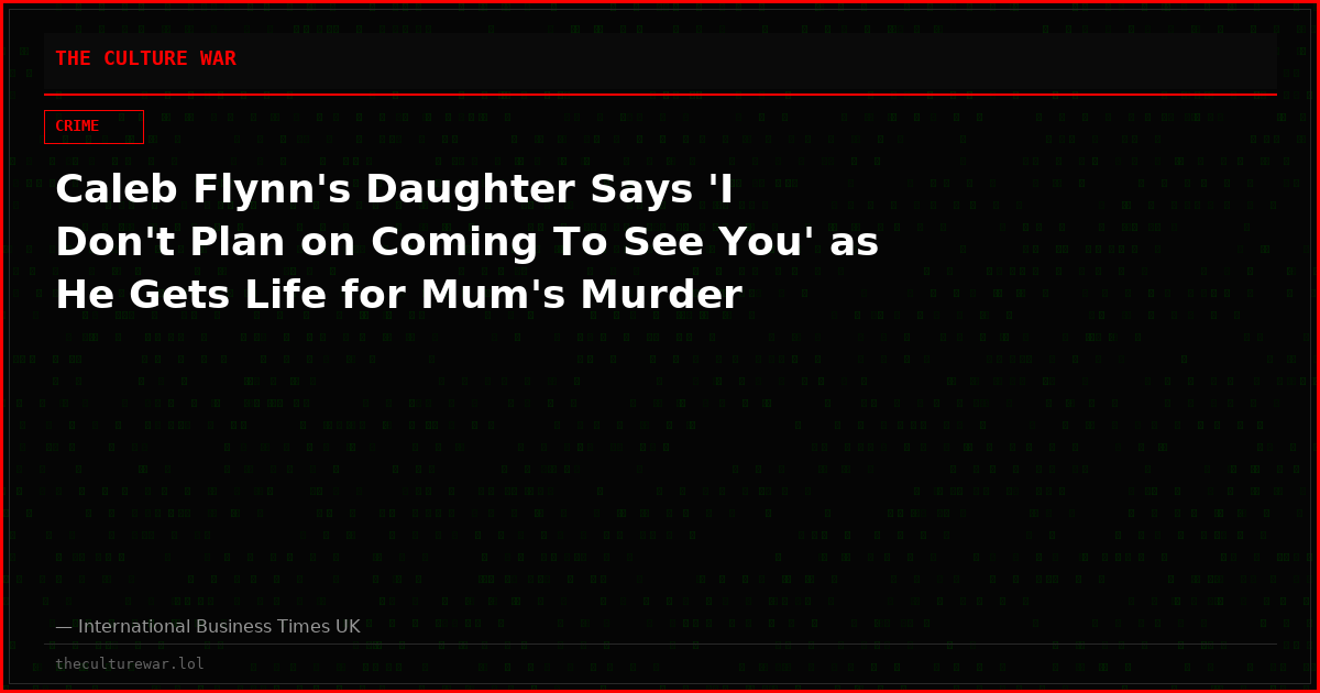 Caleb Flynn's Daughter Says 'I Don't Plan on Coming To See You' as He Gets Life for Mum's Murder