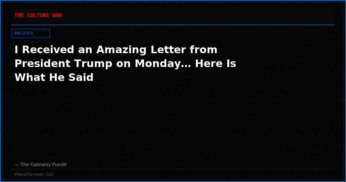 I Received an Amazing Letter from President Trump on Monday… Here Is What He Said