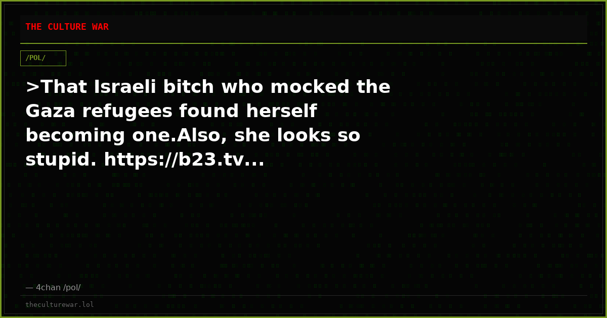 >That Israeli bitch who mocked the Gaza refugees found herself becoming one.Also, she looks so stupid. https://b23.tv...