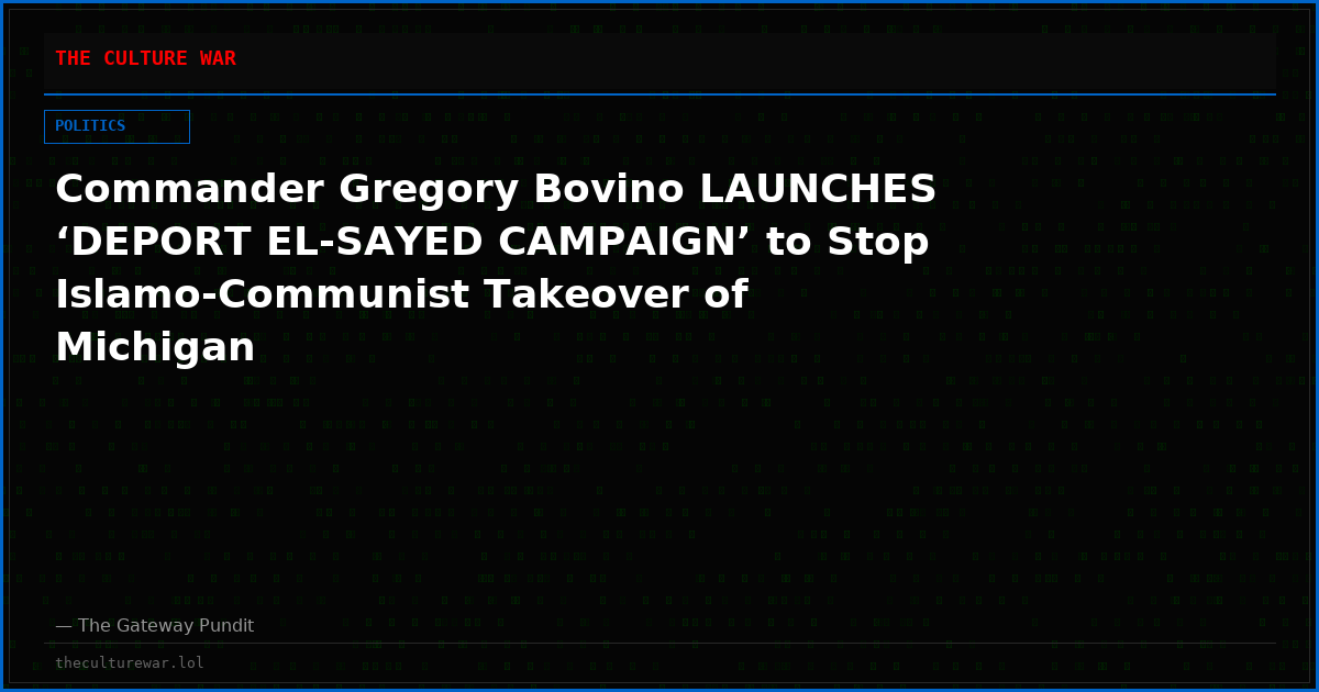 Commander Gregory Bovino LAUNCHES ‘DEPORT EL-SAYED CAMPAIGN’ to Stop Islamo-Communist Takeover of Michigan