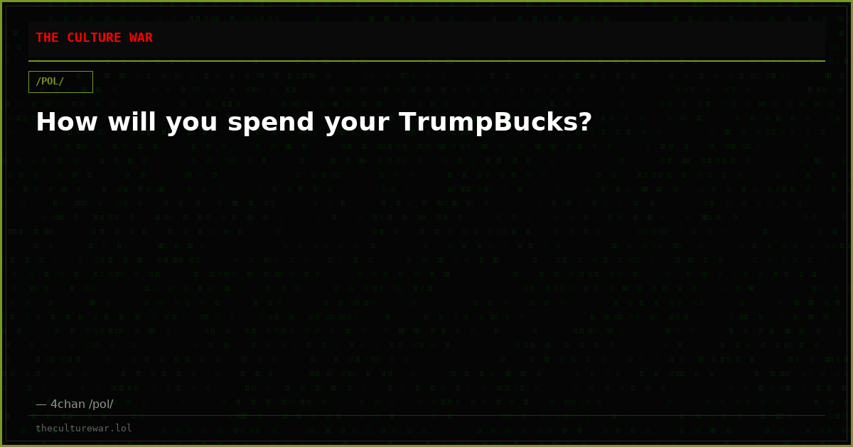 How will you spend your TrumpBucks?