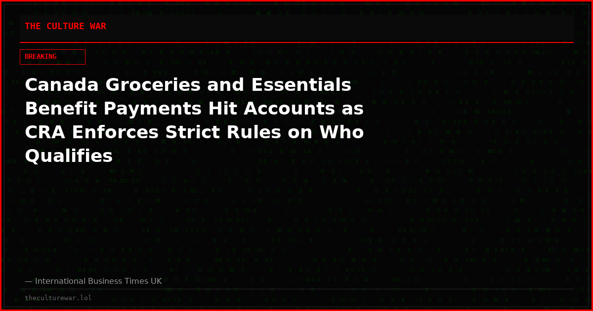 Canada Groceries and Essentials Benefit Payments Hit Accounts as CRA Enforces Strict Rules on Who Qualifies