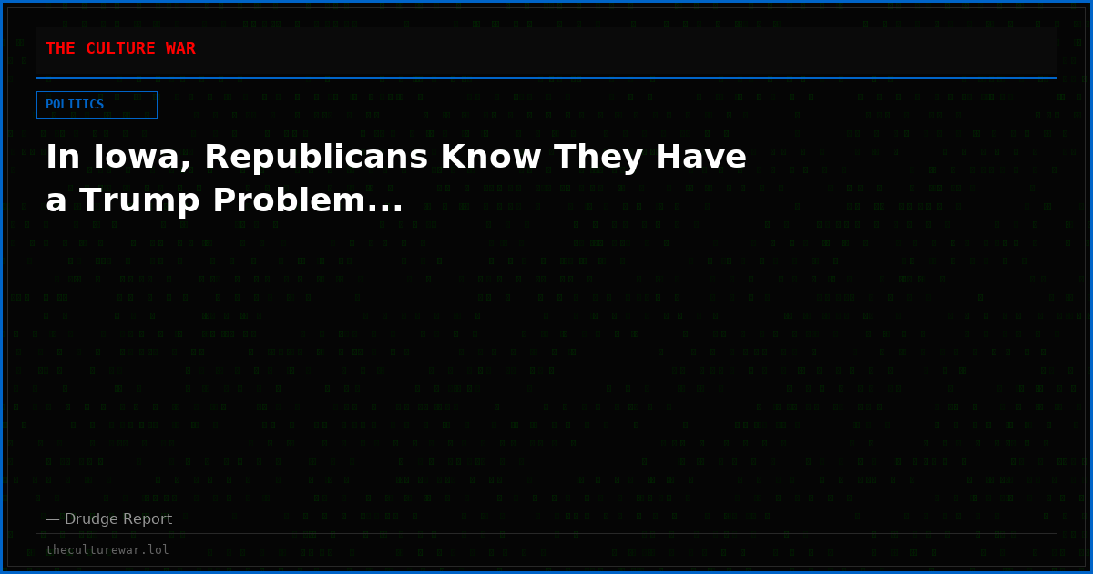 In Iowa, Republicans Know They Have a Trump Problem...