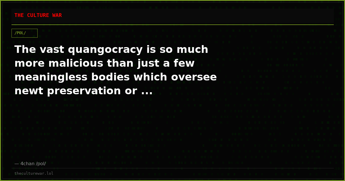 The vast quangocracy is so much more malicious than just a few meaningless bodies which oversee newt preservation or ...