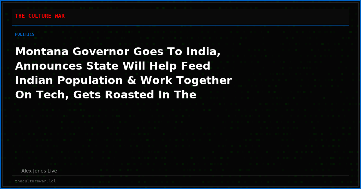 Montana Governor Goes To India, Announces State Will Help Feed Indian Population & Work Together On Tech, Gets Roasted In The Comments