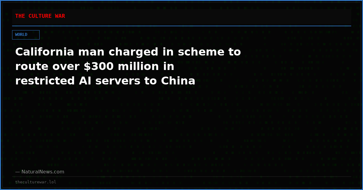 California man charged in scheme to route over $300 million in restricted AI servers to China