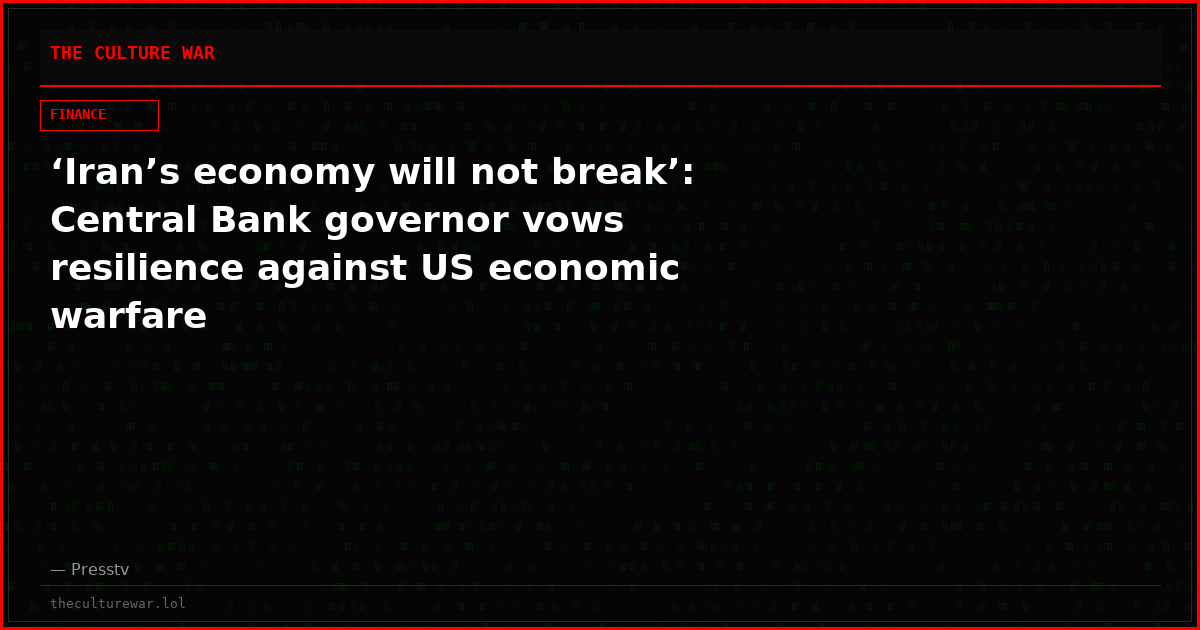 ‘Iran’s economy will not break’: Central Bank governor vows resilience against US economic warfare
