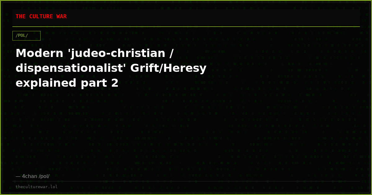 Modern 'judeo-christian / dispensationalist' Grift/Heresy explained part 2