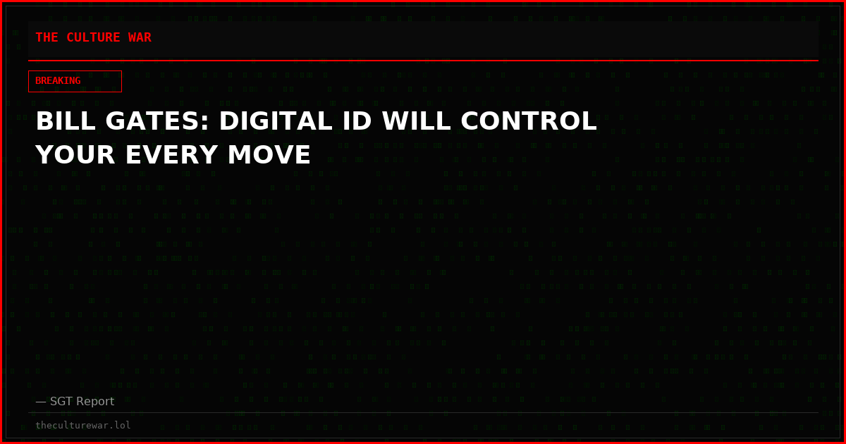 BILL GATES: DIGITAL ID WILL CONTROL YOUR EVERY MOVE
