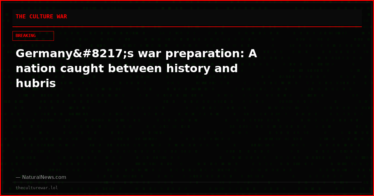 Germany’s war preparation: A nation caught between history and hubris