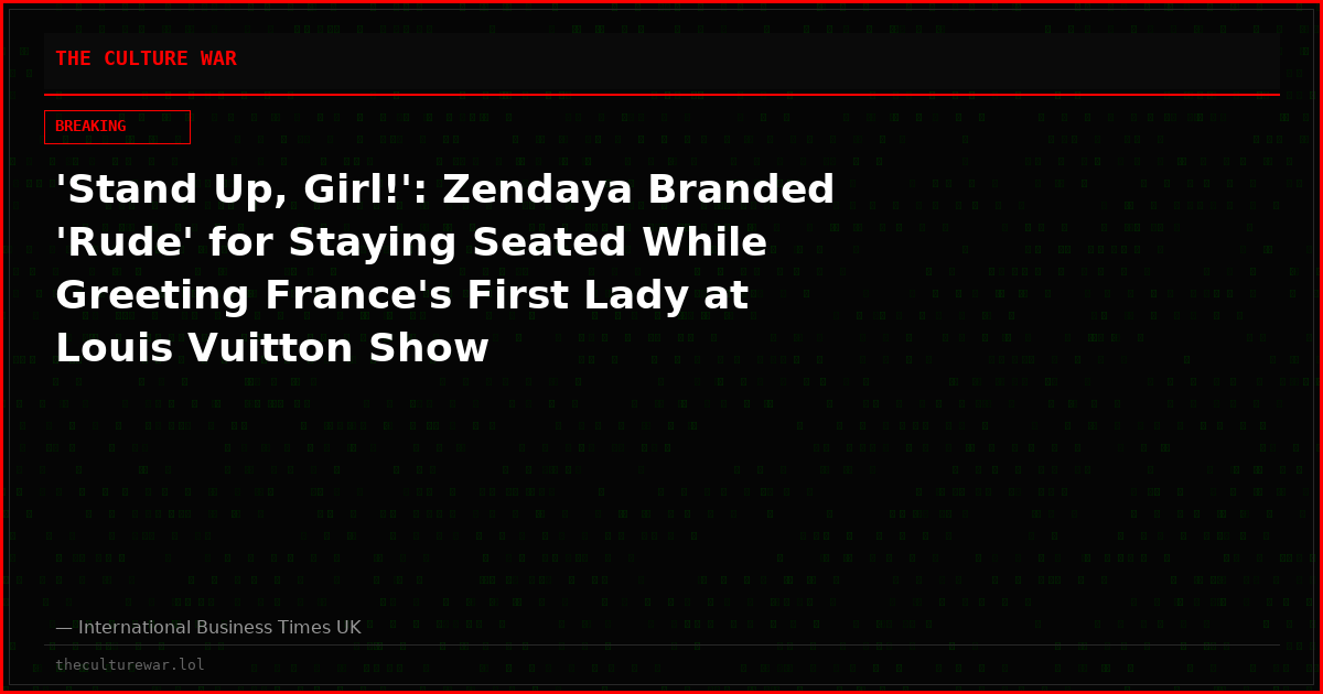 'Stand Up, Girl!': Zendaya Branded 'Rude' for Staying Seated While Greeting France's First Lady at Louis Vuitton Show