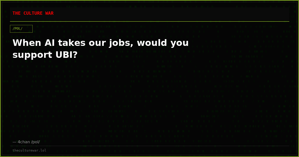 When AI takes our jobs, would you support UBI?