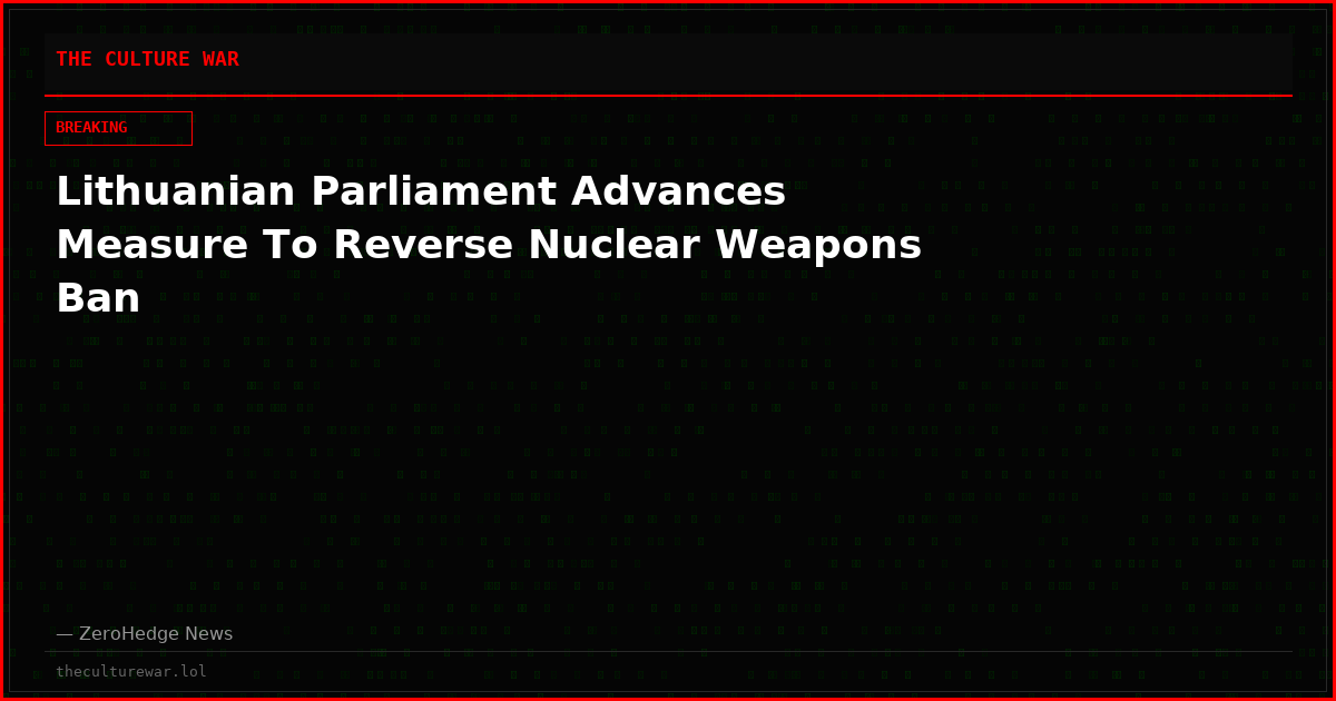 Lithuanian Parliament Advances Measure To Reverse Nuclear Weapons Ban