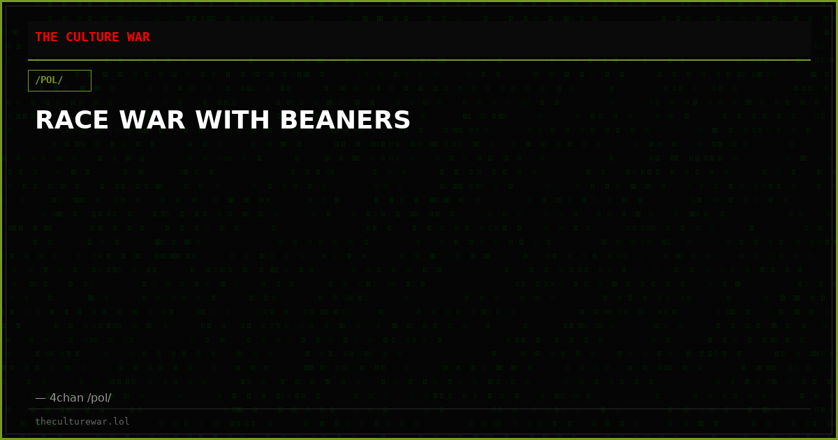 RACE WAR WITH BEANERS