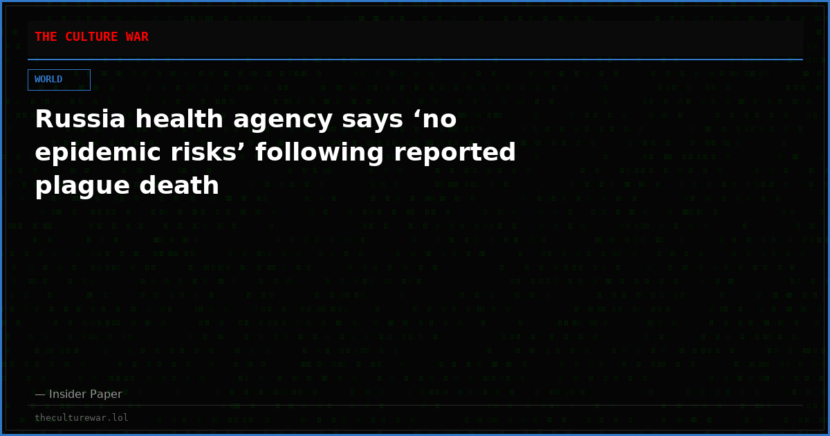 Russia health agency says ‘no epidemic risks’ following reported plague death