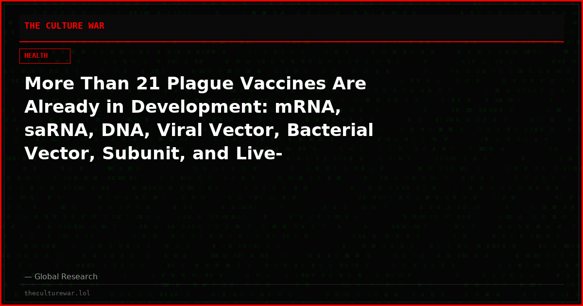 More Than 21 Plague Vaccines Are Already in Development: mRNA, saRNA, DNA, Viral Vector, Bacterial Vector, Subunit, and Live-Attenuated