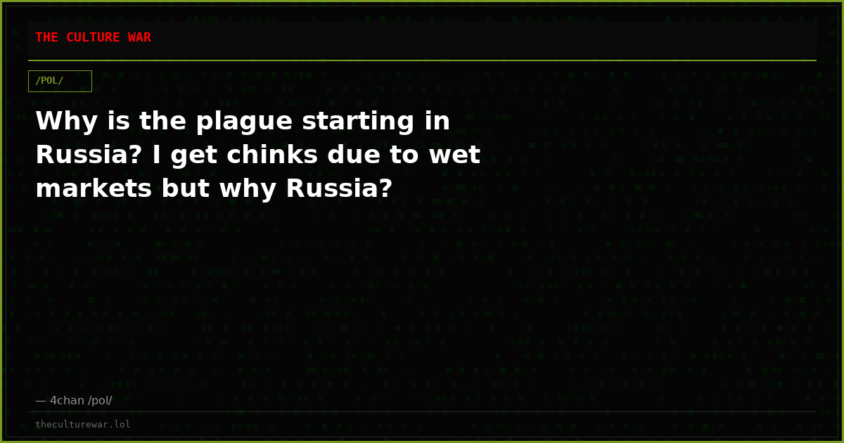Why is the plague starting in Russia? I get chinks due to wet markets but why Russia?