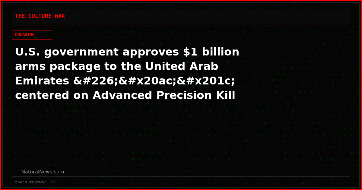 U.S. government approves $1 billion arms package to the United Arab Emirates â€“ centered on Advanced Precision Kill Weapon Systems