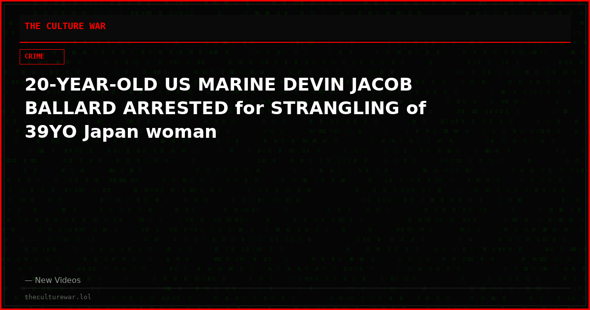 20-YEAR-OLD US MARINE DEVIN JACOB BALLARD ARRESTED for STRANGLING of 39YO Japan woman