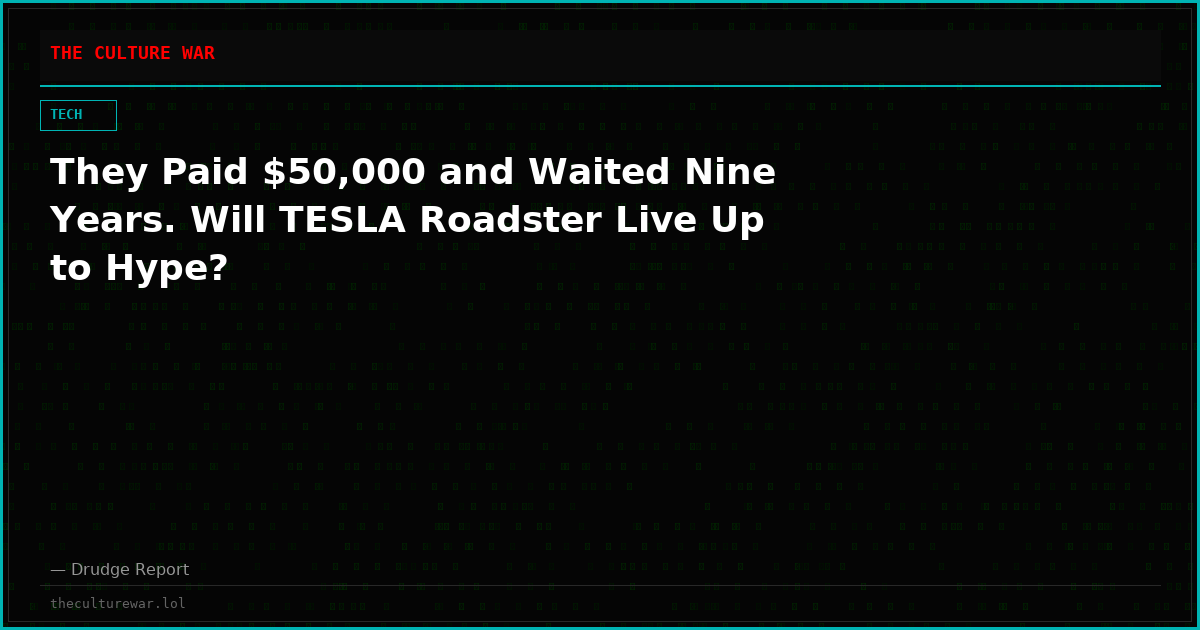 They Paid $50,000 and Waited Nine Years. Will TESLA Roadster Live Up to Hype?