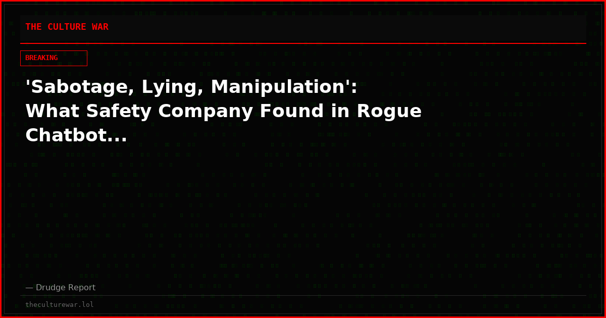 'Sabotage, Lying, Manipulation': What Safety Company Found in Rogue Chatbot...