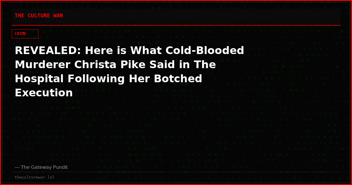 REVEALED: Here is What Cold-Blooded Murderer Christa Pike Said in The Hospital Following Her Botched Execution