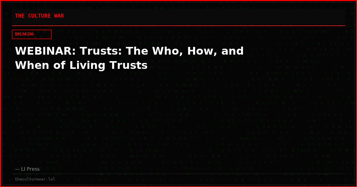 WEBINAR: Trusts: The Who, How, and When of Living Trusts