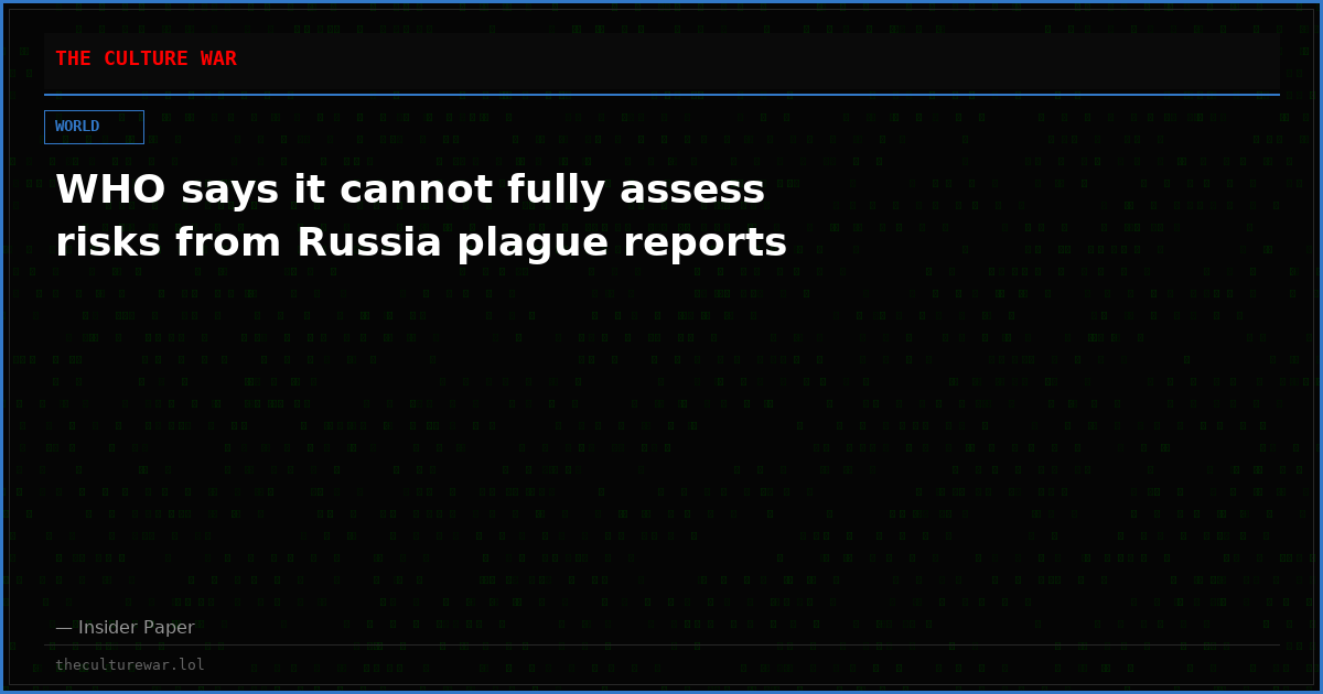 WHO says it cannot fully assess risks from Russia plague reports