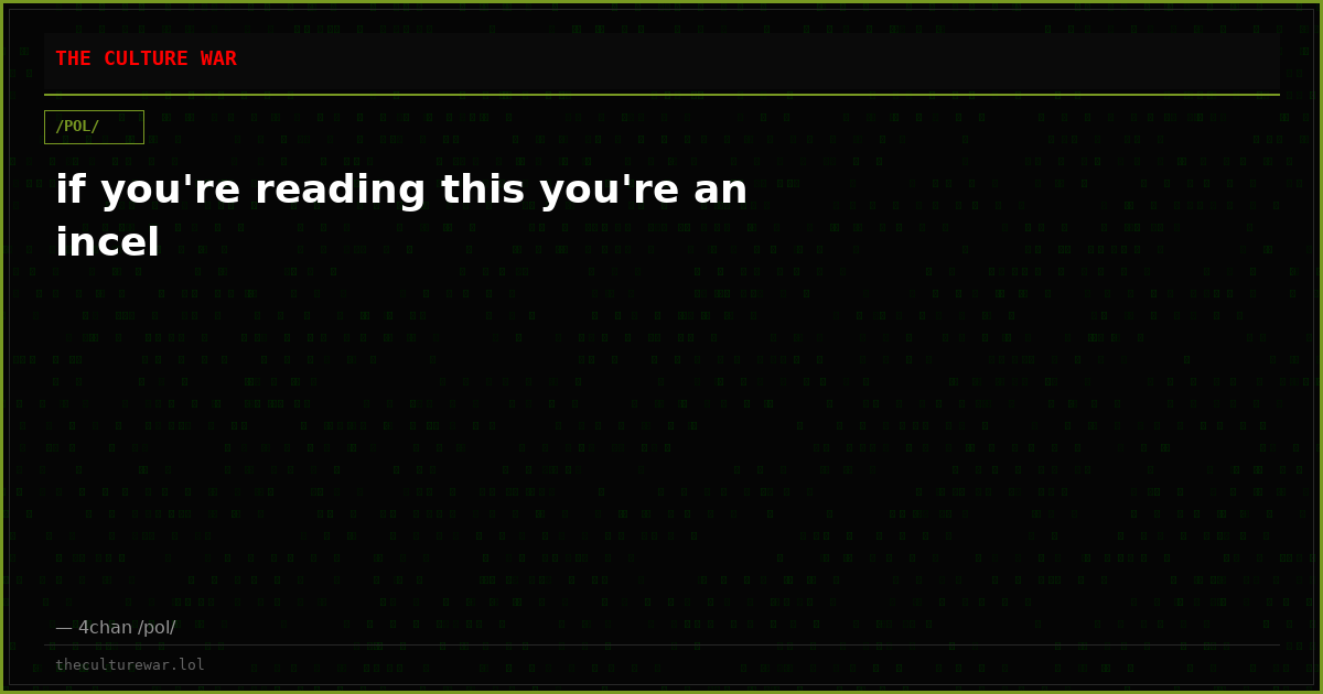 if you're reading this you're an incel